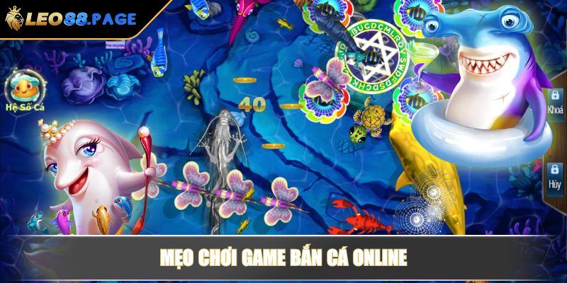 Mẹo chơi game bắn cá online