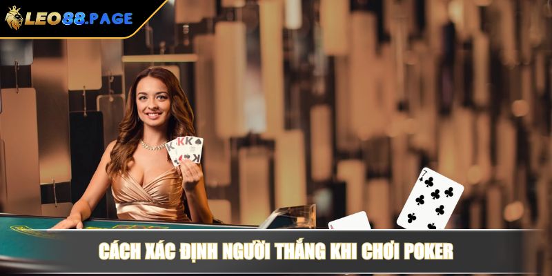 Cách xác định người thắng khi chơi Poker