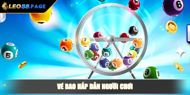 Vé bao hấp dẫn người chơi