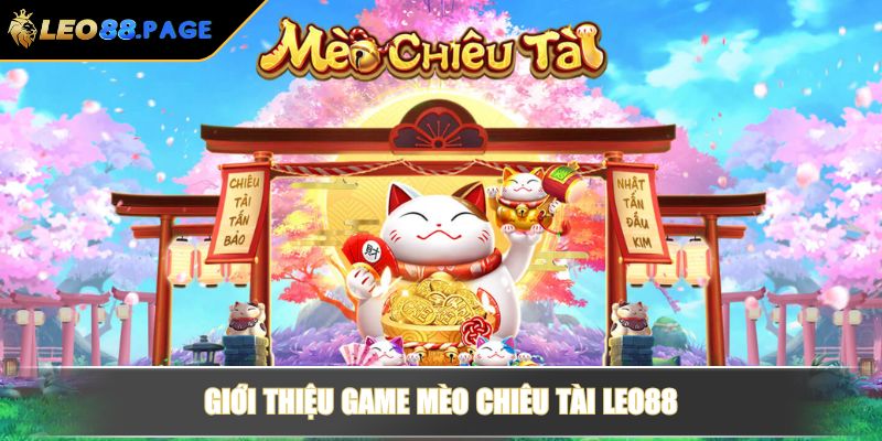 Giới thiệu game Mèo Chiêu Tài LEO88